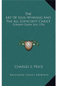 Art of Soul-Winning and the All Sufficient Christ