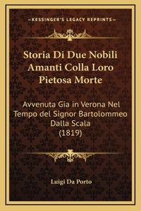 Storia Di Due Nobili Amanti Colla Loro Pietosa Morte