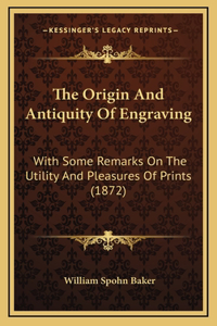 The Origin And Antiquity Of Engraving