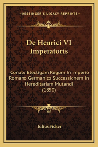 De Henrici VI Imperatoris