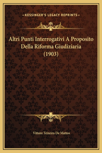 Altri Punti Interrogativi A Proposito Della Riforma Giudiziaria (1903)