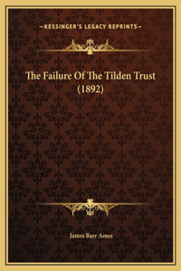 The Failure Of The Tilden Trust (1892)
