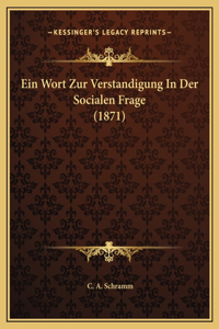 Ein Wort Zur Verstandigung In Der Socialen Frage (1871)