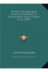 Notice Sur Quelques Especes De Chenes, Et Specialment Sur Le Chene Liege (1839)