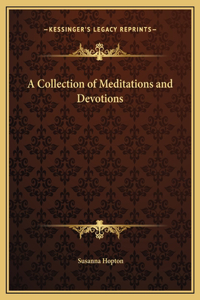 A Collection of Meditations and Devotions