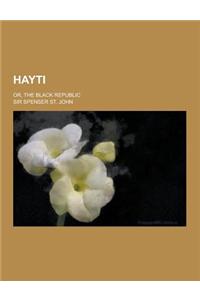 Hayti; Or, the Black Republic