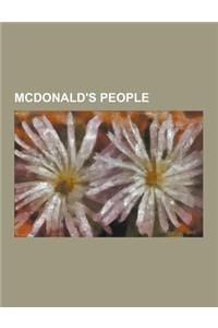 McDonald's People: Al Bernardin, Charlie Bell (Businessman), Dan Coudreaut, Den Fujita, Don Gorske, Don Thompson (Executive), Eik Harada,