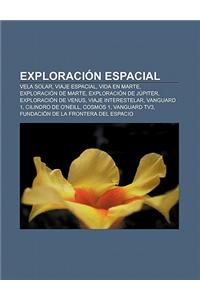 Exploracion Espacial: Vela Solar, Viaje Espacial, Vida En Marte, Exploracion de Marte, Exploracion de Jupiter, Exploracion de Venus