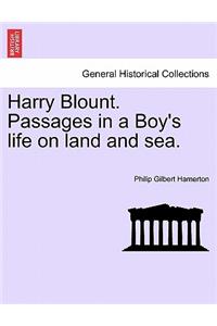 Harry Blount. Passages in a Boy's Life on Land and Sea.