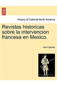 Revistas Historicas Sobre La Intervencion Francesa En Mexico.