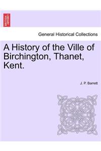 History of the Ville of Birchington, Thanet, Kent.