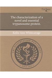 The Characterization of a Novel and Essential Trypanosome Protein.