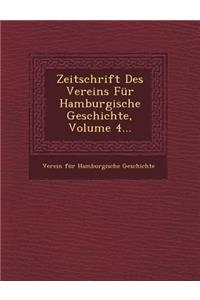 Zeitschrift Des Vereins Fur Hamburgische Geschichte, Volume 4...