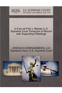 U S Ex Rel Fink V. Reimer U.S. Supreme Court Transcript of Record with Supporting Pleadings