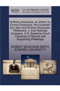 Anthony Scocozza, an Infant, by Ermino Scocozza, His Guardian Ad Litem and Ermino Scocozza, Petitioners, V. Erie Railroad Company. U.S. Supreme Court Transcript of Record with Supporting Pleadings
