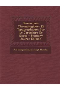 Remarques Chronologiques Et Topographiques Sur Le Cartulaire de Gorze