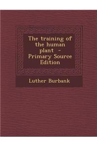 The Training of the Human Plant