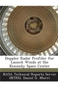 Doppler Radar Profiler for Launch Winds at the Kennedy Space Center