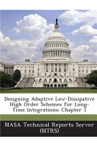 Designing Adaptive Low-Dissipative High Order Schemes for Long-Time Integrations