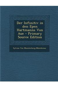 Der Infinitiv in Den Epen Hartmanns Von Aue