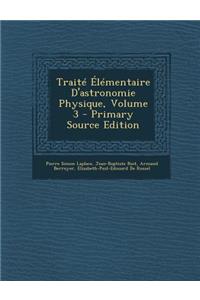 Traite Elementaire D'Astronomie Physique, Volume 3