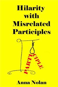 Hilarity with Misrelated Participles