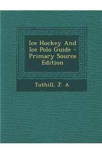 Ice Hockey and Ice Polo Guide