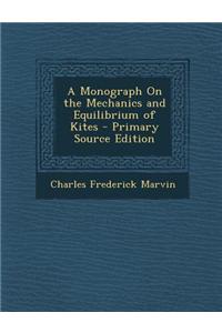 A Monograph on the Mechanics and Equilibrium of Kites