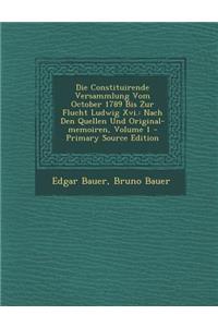 Die Constituirende Versammlung Vom October 1789 Bis Zur Flucht Ludwig XVI.