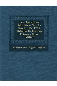 Les Operations Militaires Sur La Sambre En 1794: Bataille de Fleurus