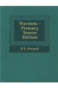 Wavelets - Primary Source Edition