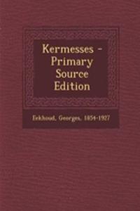 Kermesses - Primary Source Edition