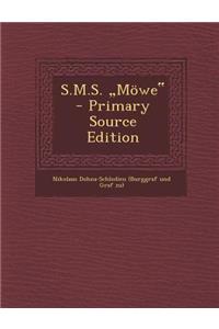 S.M.S. Mowe - Primary Source Edition