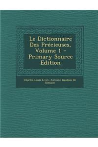 Le Dictionnaire Des Precieuses, Volume 1