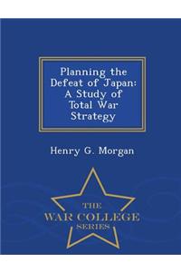 Planning the Defeat of Japan