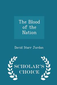 The Blood of the Nation - Scholar's Choice Edition