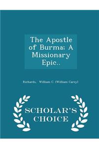 The Apostle of Burma; A Missionary Epic.. - Scholar's Choice Edition