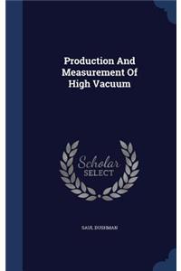Production And Measurement Of High Vacuum