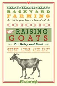 Backyard Farming: Raising Goats: For Dairy and Meat