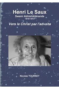 Henri Le Saux Vers Le Christ Par L'Advaita