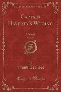 Captain Haverty's Wooing, Vol. 2 of 3: A Novel (Classic Reprint)