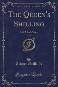 The Queen's Shilling, Vol. 1