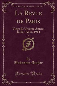La Revue de Paris, Vol. 4: Vingt Et Uniï¿½me Annï¿½e; Juillet-Aoï¿½t, 1914 (Classic Reprint)