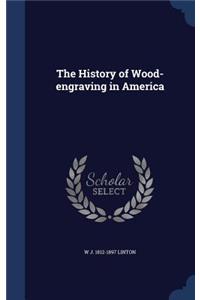 The History of Wood-engraving in America