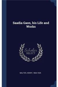 Saadia Gaon, his Life and Works