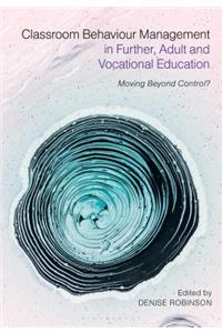 Classroom Behaviour Management in Further, Adult and Vocational Education