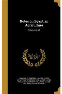 Notes on Egyptian Agriculture; Volume No.62