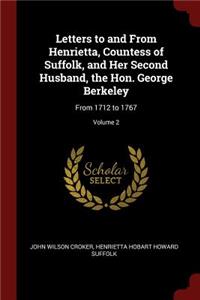 Letters to and from Henrietta, Countess of Suffolk, and Her Second Husband, the Hon. George Berkeley