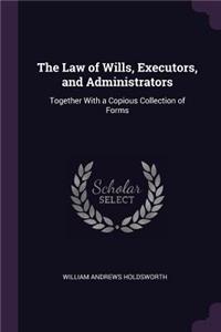 Law of Wills, Executors, and Administrators