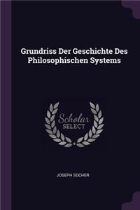 Grundriss Der Geschichte Des Philosophischen Systems